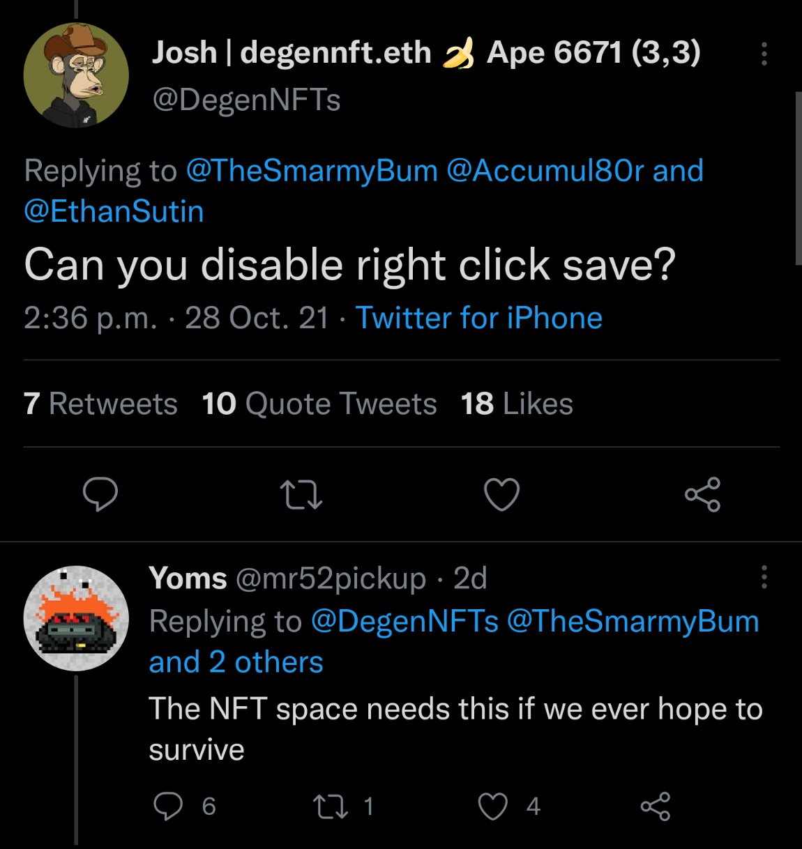 DegenNFTS: Can you disable right click save? @mr52pickup: The NFT space needs this if we ever hope to survive